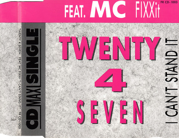 Twenty 4 Seven Feat. MC FIXXit* : I Can't Stand It (CD, Mini, Maxi)