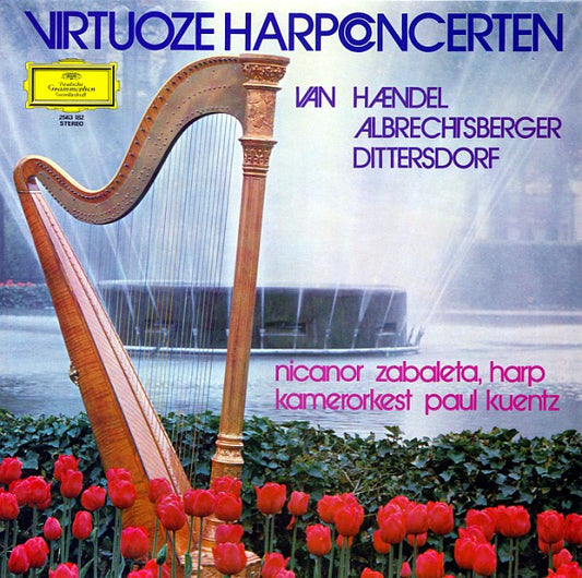 Georg Friedrich Händel, Johann Georg Albrechtsberger, Carl Ditters Von Dittersdorf - Nicanor Zabaleta, Orchestre De Chambre Paul Kuentz : Virtuoze Harpconcerten (LP)