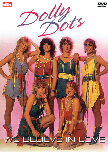 Dolly Dots : We Believe In Love (DVD-V, Comp, dts)