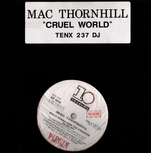 Mac Thornhill : It's A Cruel World / Who's Gonna Ease The Pressure (12", Pre)