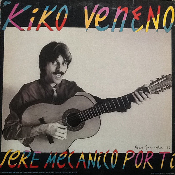 Kiko Veneno : Seré Mecánico Por Ti (LP, Album)
