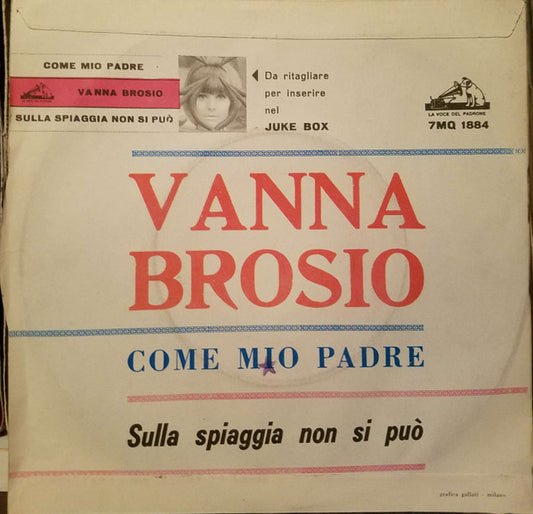 Vanna Brosio : Come Mio Padre  (7")