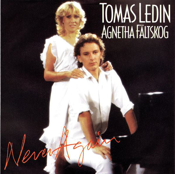 Tomas Ledin / Agnetha Fältskog : Never Again (7", Single)