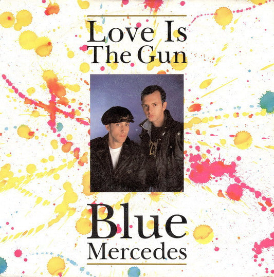 Blue Mercedes : Love Is The Gun (7", Single)