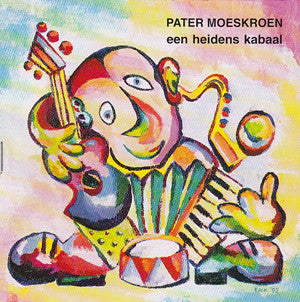 Pater Moeskroen : Een Heidens Kabaal (CD, Album)