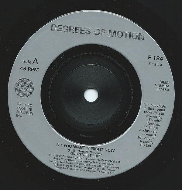 Degrees Of Motion : Do You Want It Right Now (7")