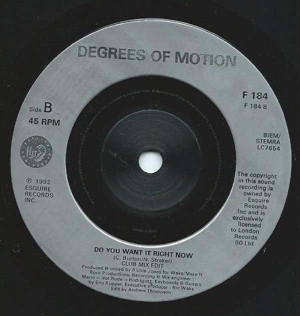 Degrees Of Motion : Do You Want It Right Now (7")