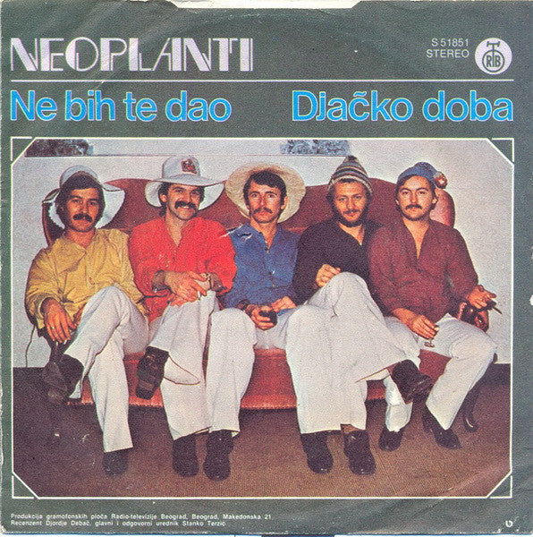 Neoplanti : Ne Bih Te Dao / Djačko Doba (7", Single)