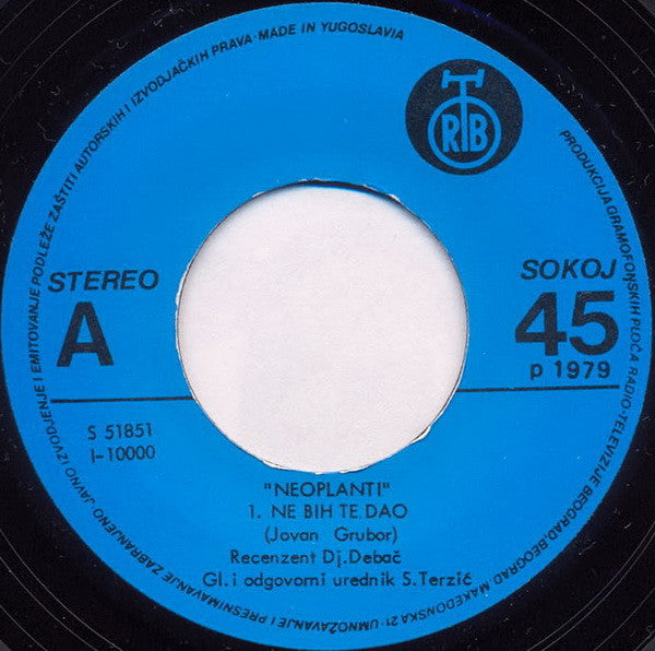 Neoplanti : Ne Bih Te Dao / Djačko Doba (7", Single)