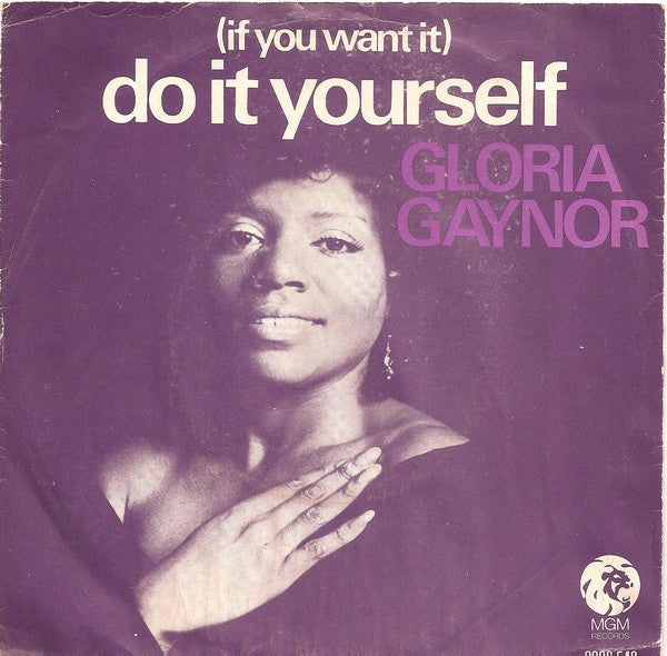 Gloria Gaynor : (If You Want It) Do It Yourself (7", Single)