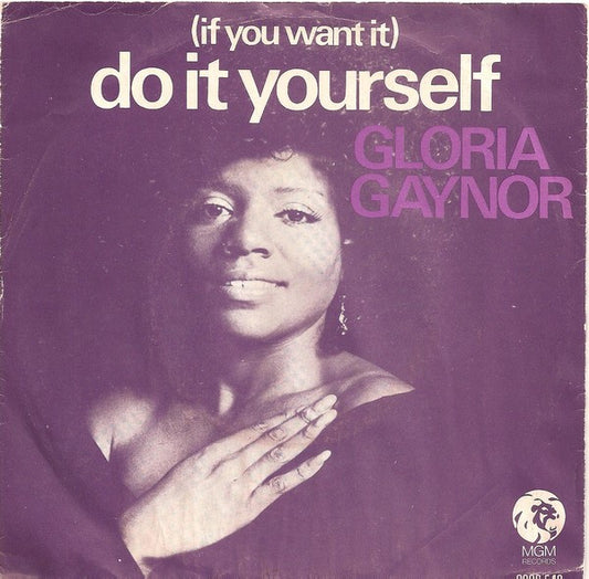 Gloria Gaynor : (If You Want It) Do It Yourself (7", Single)