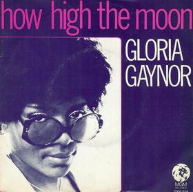 Gloria Gaynor : How High The Moon (7", Single)