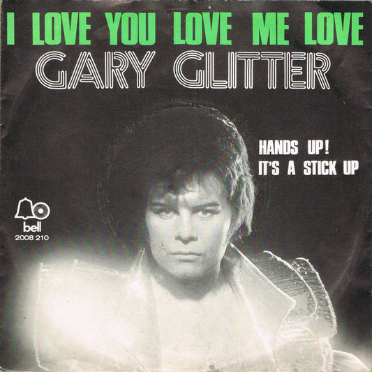 Gary Glitter : I Love You Love Me Love (7", Single)