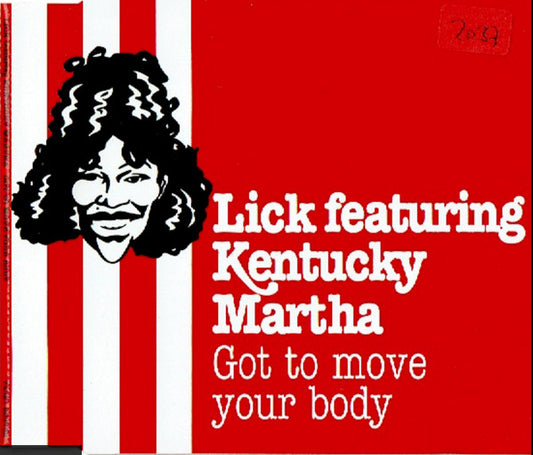 Lick Featuring Kentucky Martha : Got To Move Your Body (CD, Maxi)