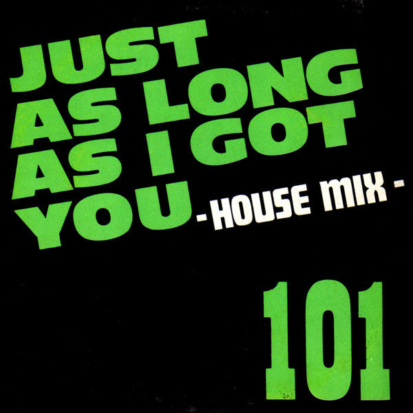 101 : Just As Long As I Got You (House Mix) (CD, Mini)