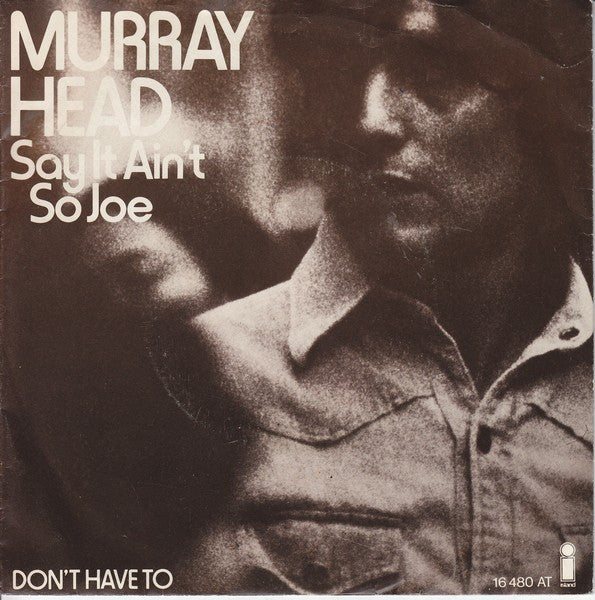 Murray Head : Say It Ain't So Joe (7")