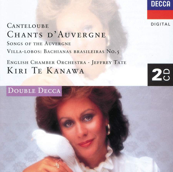Canteloube* / Villa-Lobos* - Kiri Te Kanawa, English Chamber Orchestra, Jeffrey Tate : Chants D'Auvergne / Bachianas Brasileiras No. 5 (2xCD, Comp, RE)