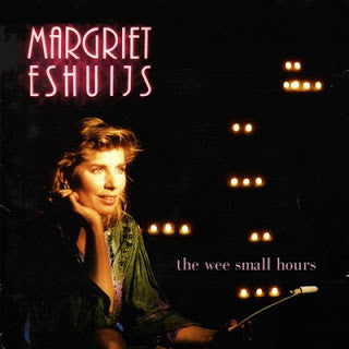 Margriet Eshuijs : The Wee Small Hours (CD, Album)