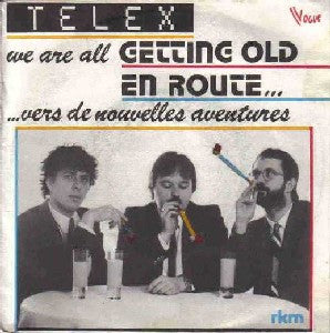 Telex : We Are All Getting Old (7")