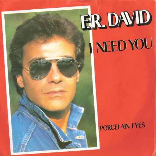 F.R. David : I Need You (7", Single)