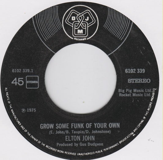 Elton John : Grow Some Funk Of Your Own / I Feel Like A Bullet (In The Gun Of Robert Ford) (7")