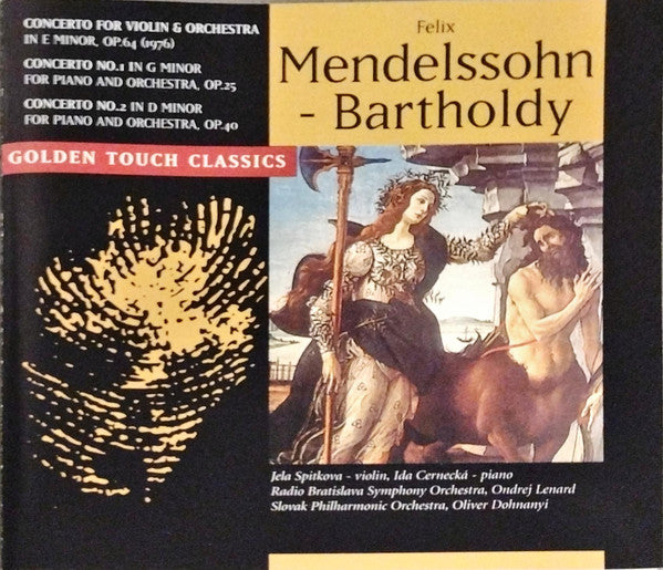 Felix Mendelssohn-Bartholdy : Concerto For Violin & Orchestra In E. Minor, Op. 64 (1976) / Concerto No. 1 In G. Minor For Piano And Orchestra, Op. 25 / Concerto No. 2 In D. Minor For Piano And Orchestra, Op. 40 (CD, Album)