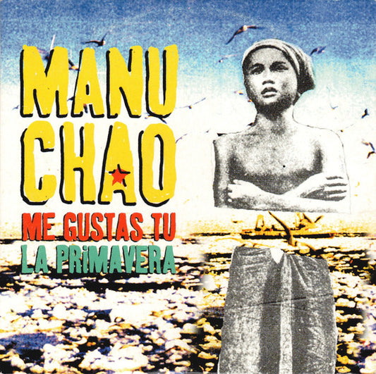 Manu Chao : Me Gustas Tu / La Primavera (CD, Single, EMI)