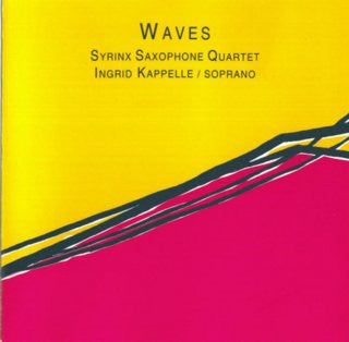 Syrinx Saxophone Quartet / Ingrid Kappelle : Waves (CD, Album)