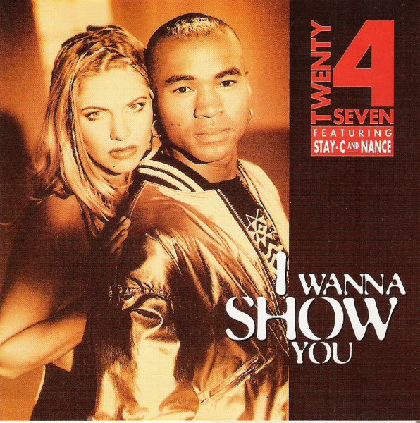 Twenty 4 Seven Featuring Stay-C And Nance : I Wanna Show You (CD, Album)