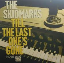 The Skidmarks : Till The Last One's Gone (CD, Album)