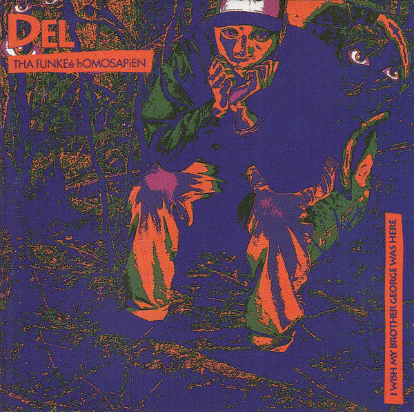 Del Tha Funkee Homosapien : I Wish My Brother George Was Here (CD, Album)