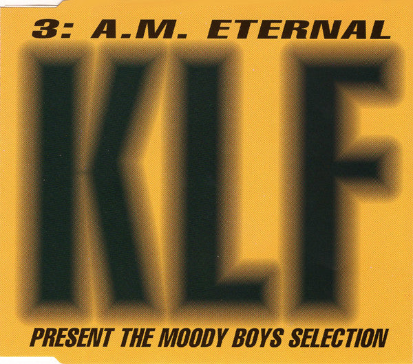 The KLF : 3 A.M. Eternal (The Moody Boys Selection) (CD, Maxi)