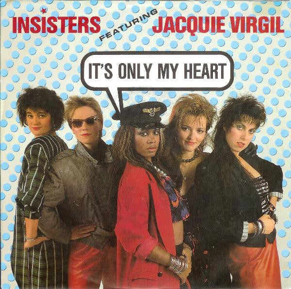 Insisters Featuring Jacquie Virgil : It's Only My Heart (7", Single)