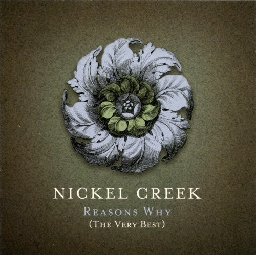 Nickel Creek : Reasons Why (The Very Best) (CD, Comp + DVD-V, Comp)