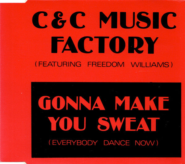 C + C Music Factory Featuring Freedom Williams : Gonna Make You Sweat (Everybody Dance Now) (CD, Maxi)