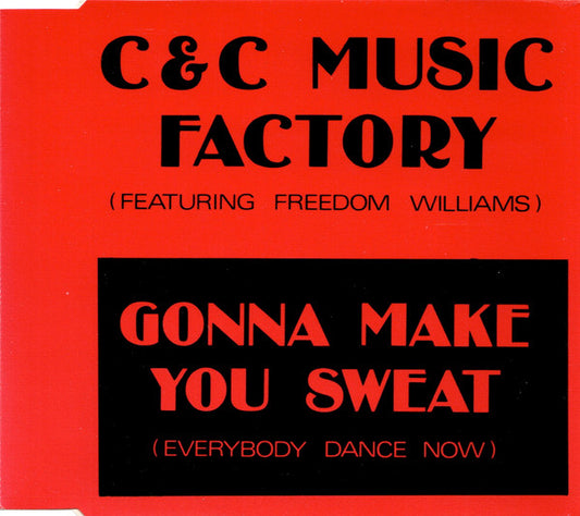 C + C Music Factory Featuring Freedom Williams : Gonna Make You Sweat (Everybody Dance Now) (CD, Maxi)