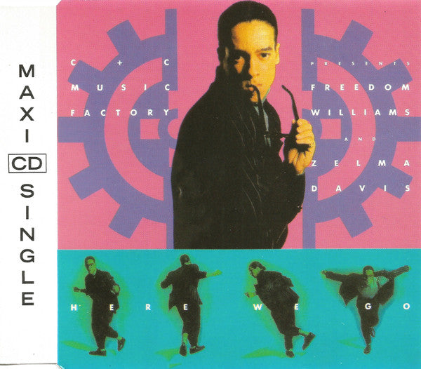 C + C Music Factory Presents Freedom Williams And Zelma Davis : Here We Go (CD, Maxi)