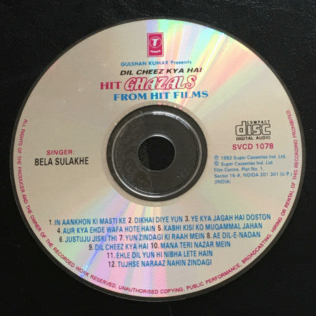 Gulshan Kumar Presents Bela Sulakhe & Gautam Dasgupta : Dil Cheez Kya Hai - Hit Ghazals From Hit Films  (CD, Comp)