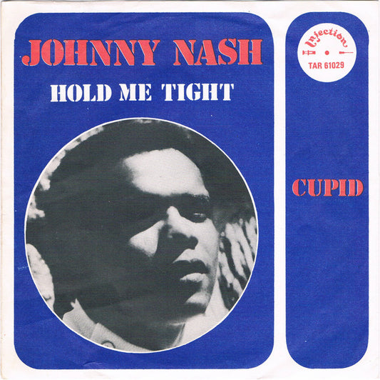 Johnny Nash : Hold Me Tight / Cupid (7", Single)