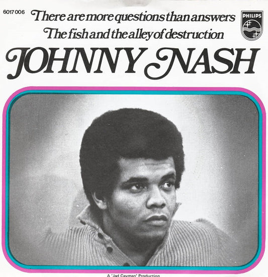 Johnny Nash : There Are More Questions Than Answers (7")