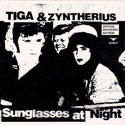 Tiga & Zyntherius : Sunglasses At Night (CD, Single)