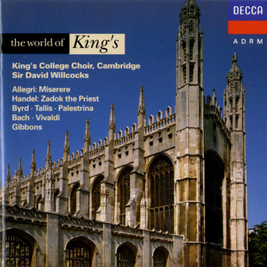 The King's College Choir Of Cambridge, David Willcocks, Gregorio Allegri, Georg Friedrich Händel, William Byrd, Thomas Tallis, Giovanni Pierluigi da Palestrina, Johann Sebastian Bach, Antonio Vivaldi, Orlando Gibbons : The World Of King's (CD, Comp, RM)