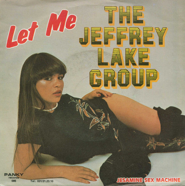 The Jeffrey Lake Group : Let Me / Jesamine Sex Machine (7", Single)