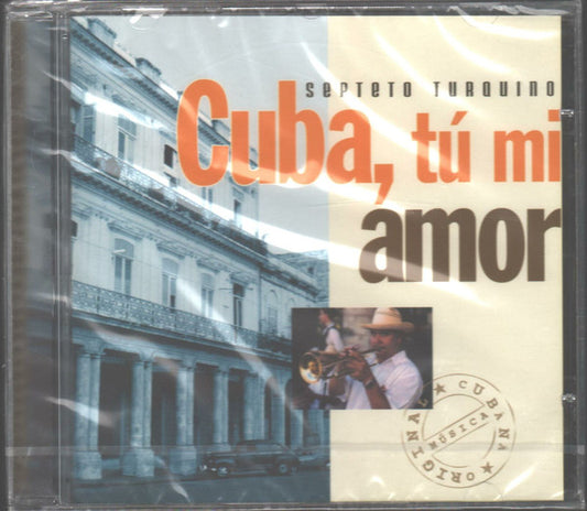 Septeto Turquino : Cuba, Tú Mi Amor (CD, Album)