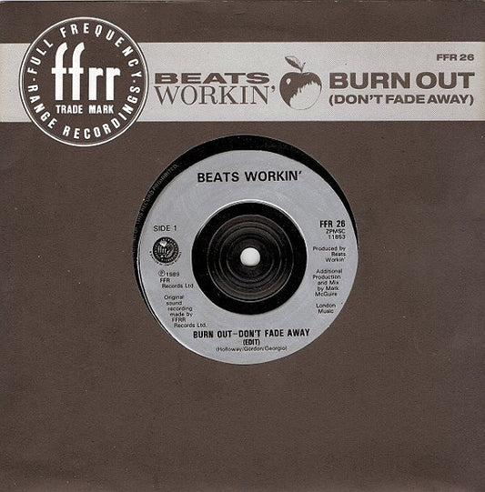 Beats Workin' : Burn Out (Don't Fade Away) (7", Single)