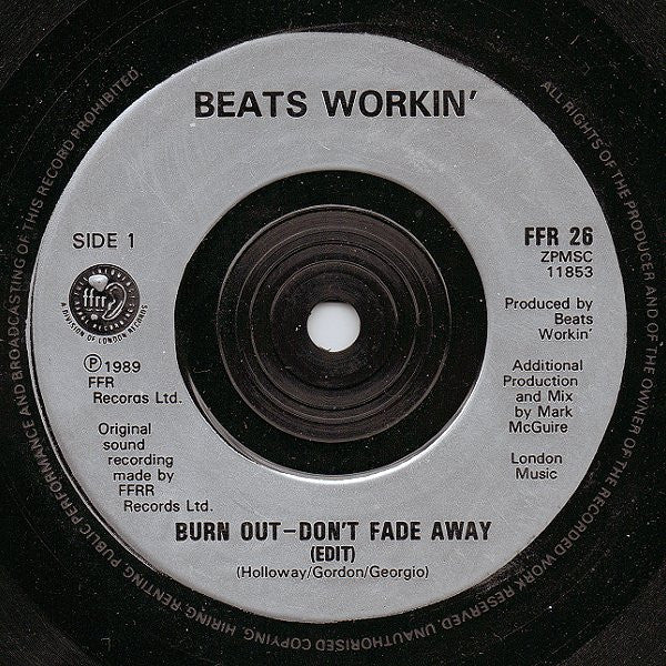 Beats Workin' : Burn Out (Don't Fade Away) (7", Single)