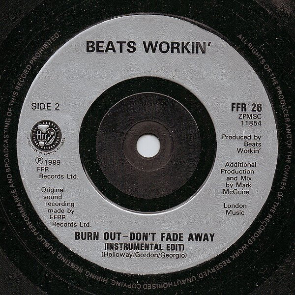 Beats Workin' : Burn Out (Don't Fade Away) (7", Single)