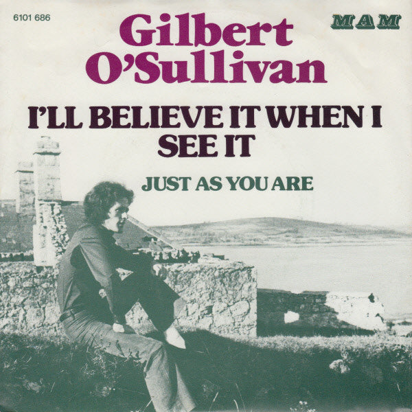 Gilbert O'Sullivan : I'll Believe It When I See It (7", Single)