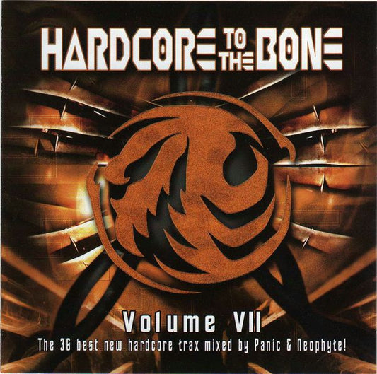 DJ Panic & DJ Neophyte : Hardcore To The Bone Volume VII (2xCD, Mixed)