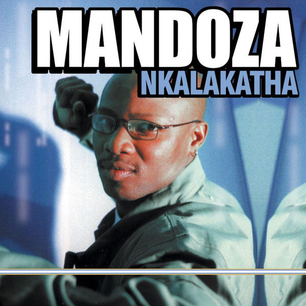 Mandoza : Nkalakatha (CD, Album)
